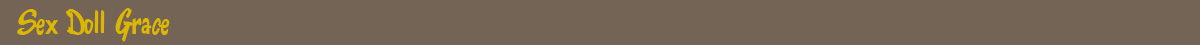 Sex Doll Grace